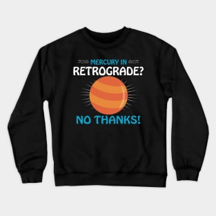 Mercury in Retrograde Crewneck Sweatshirt